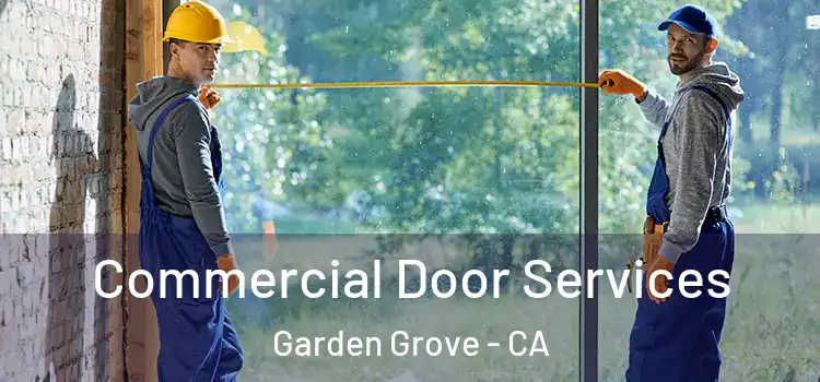 Commercial Door Services Garden Grove - CA