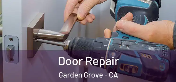 Door Repair Garden Grove - CA