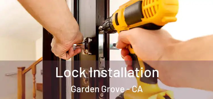 Lock Installation Garden Grove - CA