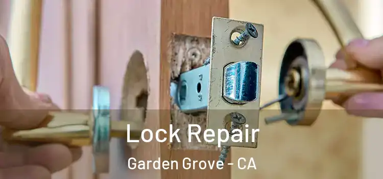 Lock Repair Garden Grove - CA