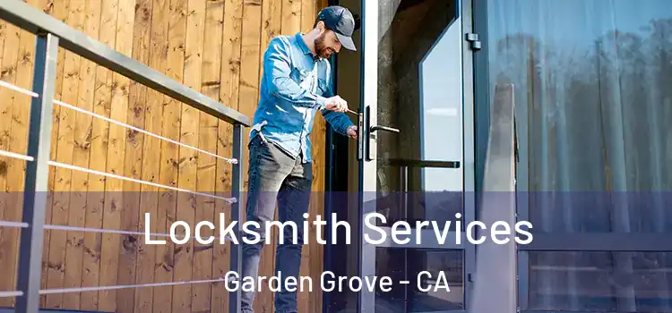 Locksmith Services Garden Grove - CA