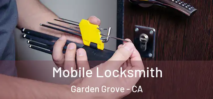 Mobile Locksmith Garden Grove - CA