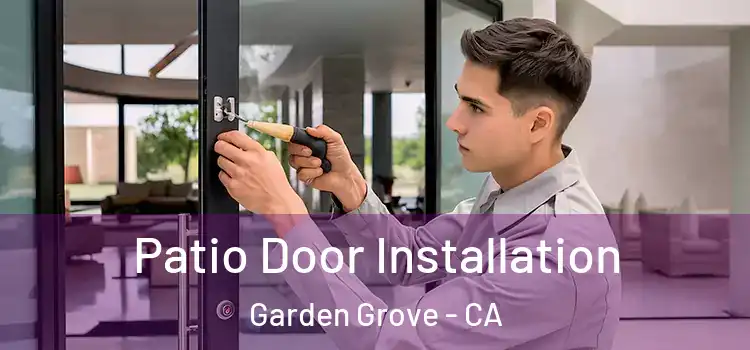 Patio Door Installation Garden Grove - CA