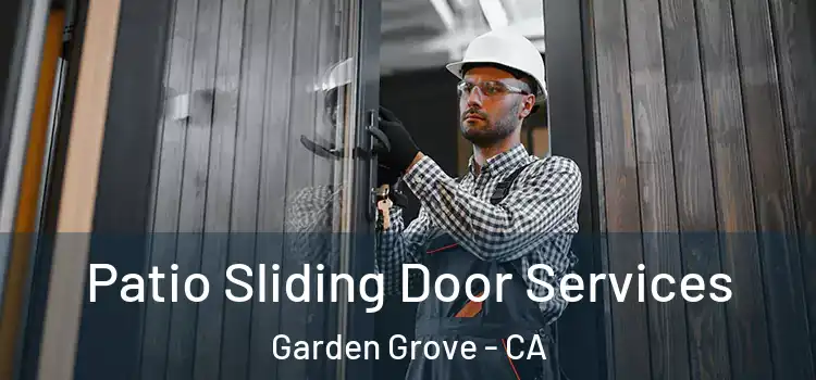 Patio Sliding Door Services Garden Grove - CA