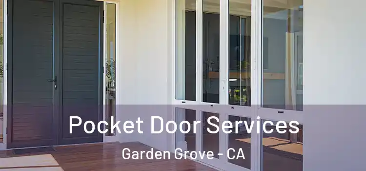 Pocket Door Services Garden Grove - CA
