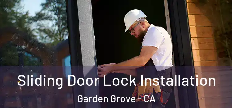 Sliding Door Lock Installation Garden Grove - CA
