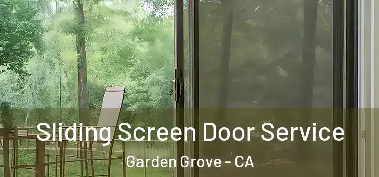 Sliding Screen Door Service Garden Grove - CA