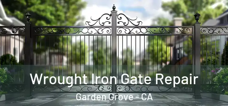 Wrought Iron Gate Repair Garden Grove - CA